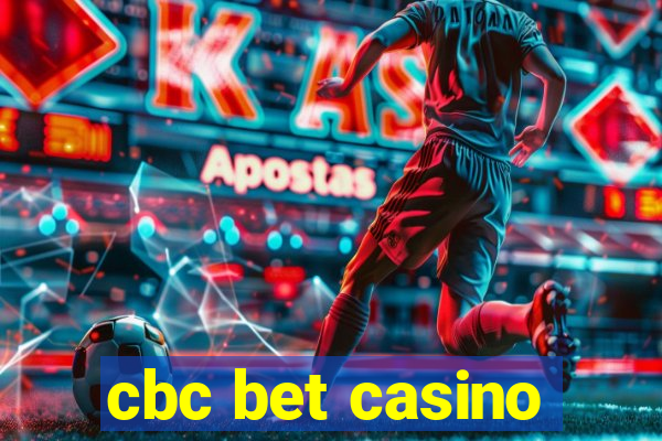 cbc bet casino